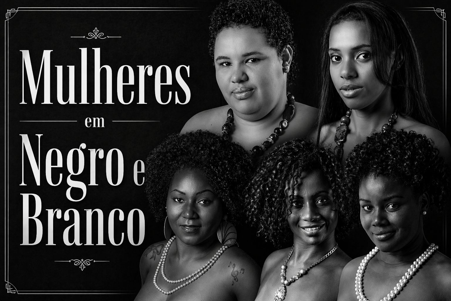 Mulheres em Negro e Branco – Projeto Fotográfico